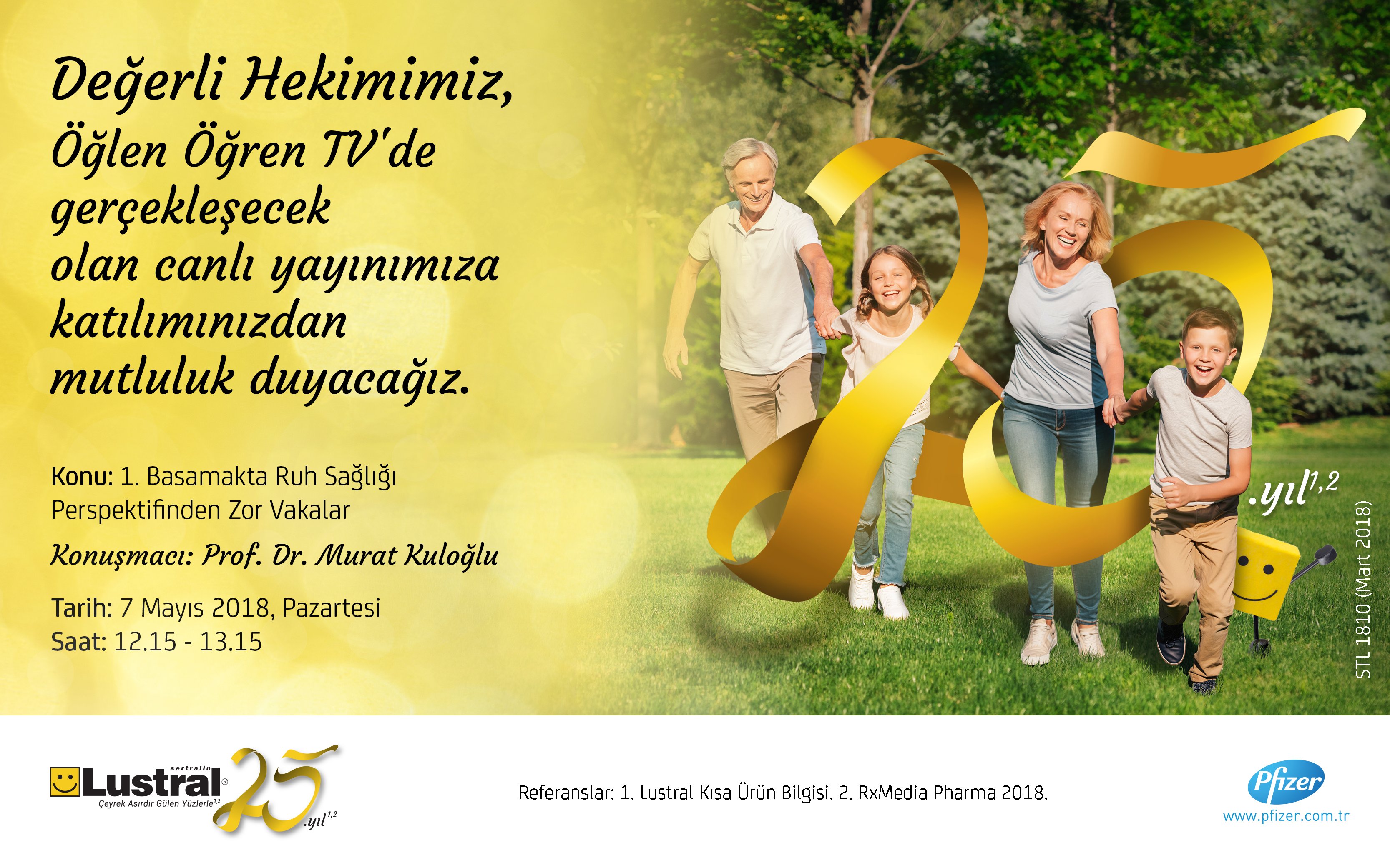 07.05.2018 tarihinde 1.Basamakta Ruh Sağlığı Perspektifinden Zor Vakalar başlıklı programımız Öğlen Öğren TV ekranlarından canlı yayınlanacaktır