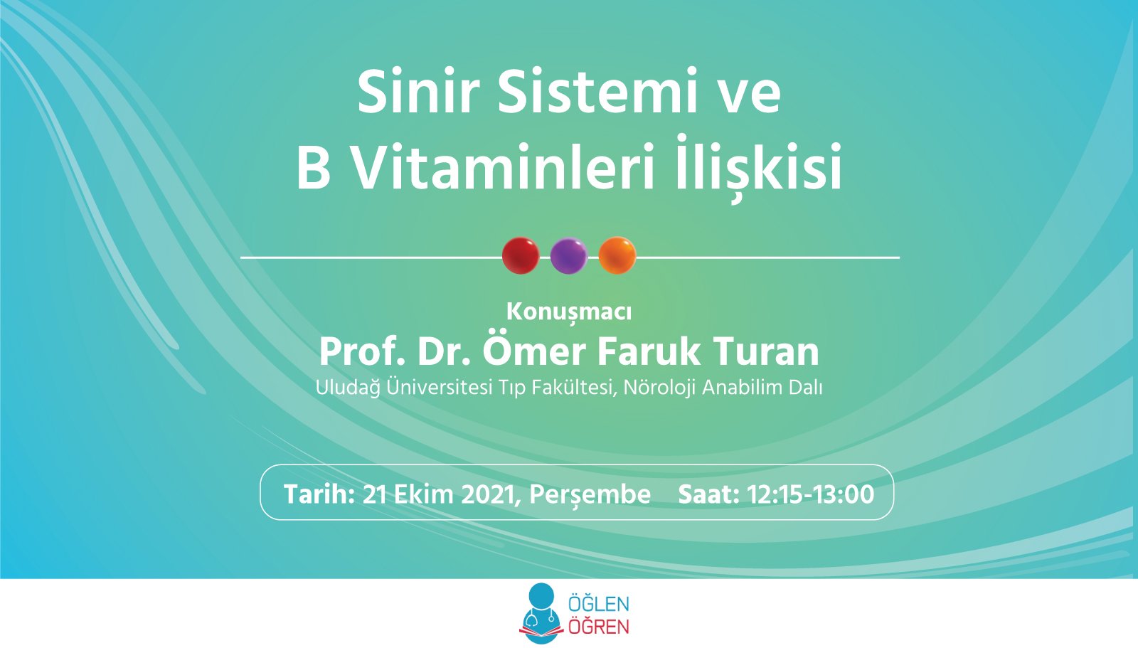 21.10.2021 tarihinde Sinir Sistemi ve B Vitaminleri İlişkisi başlıklı programımız Öğlen Öğren TV ekranlarından canlı yayınlanacaktır