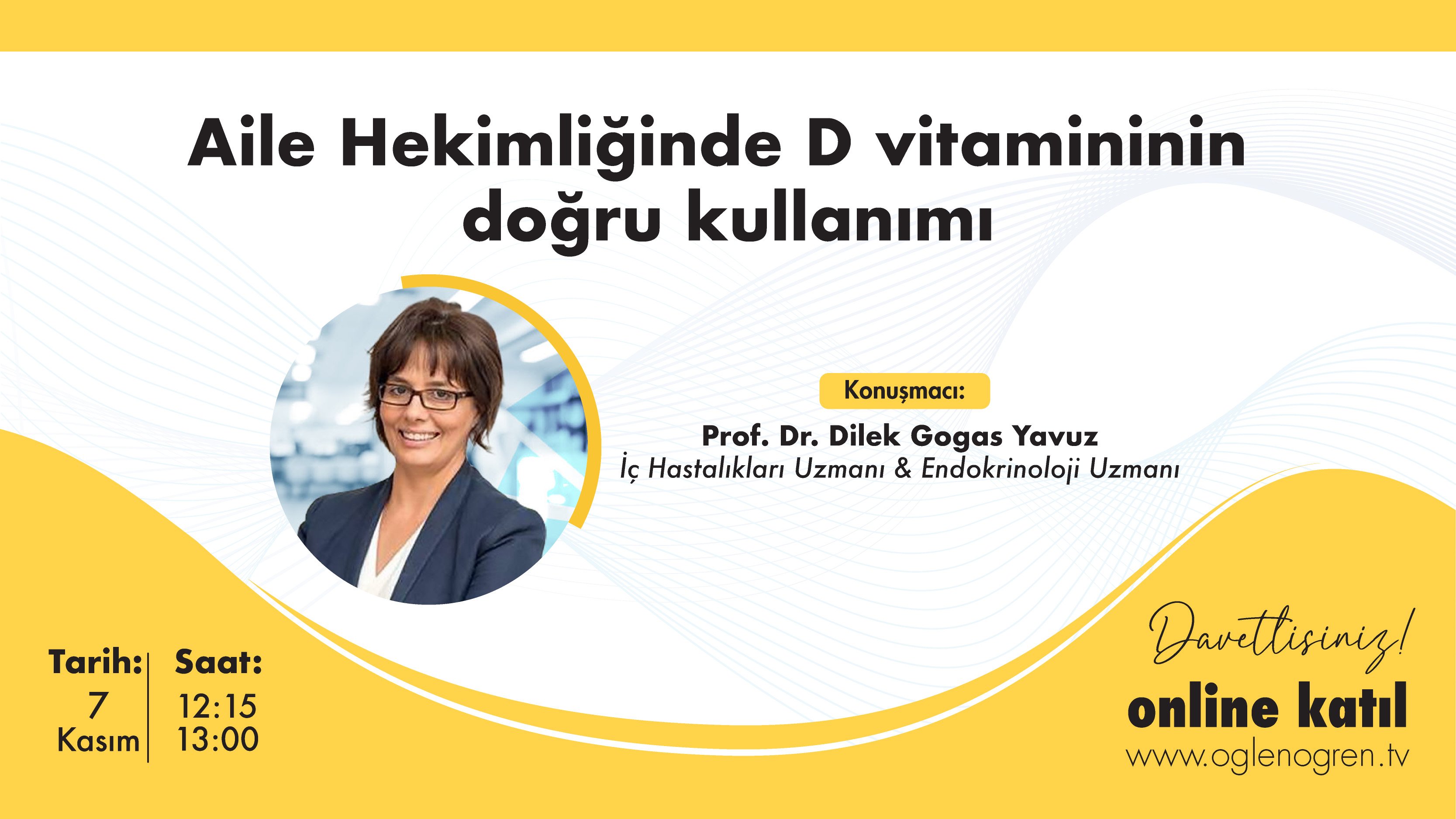 07.11.2024 tarihinde Aile Hekimliğinde D Vitamini Doğru Kullanımı başlıklı programımız Öğlen Öğren TV ekranlarından canlı yayınlanacaktır