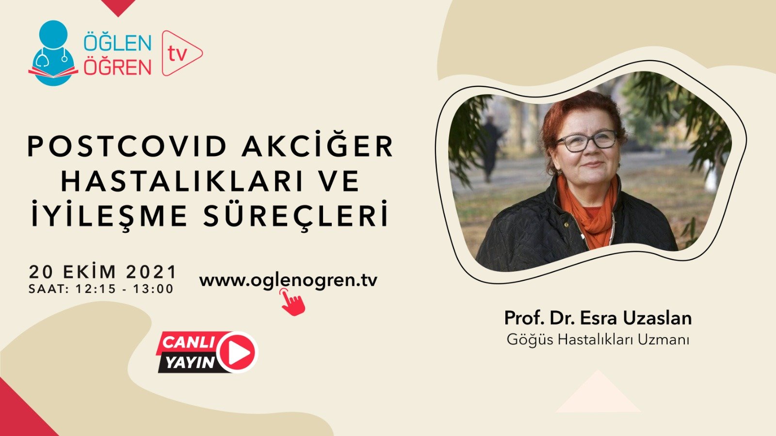 20.10.2021 tarihinde Postcovid Akciğer Hastalıkları ve İyileşme Süreçleri başlıklı programımız Öğlen Öğren TV ekranlarından canlı yayınlanacaktır
