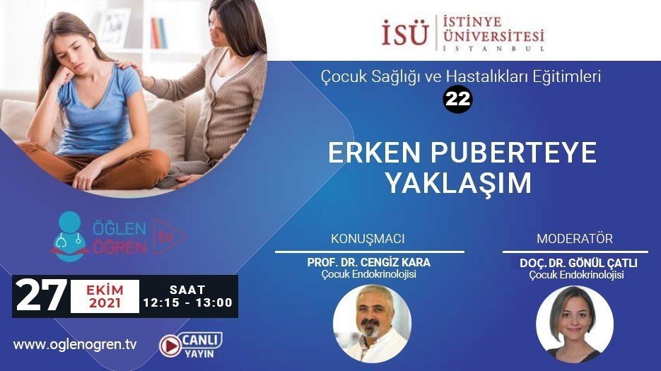 27.10.2021 tarihinde Erken Puberteye Yaklaşım başlıklı programımız Öğlen Öğren TV ekranlarından canlı yayınlanacaktır
