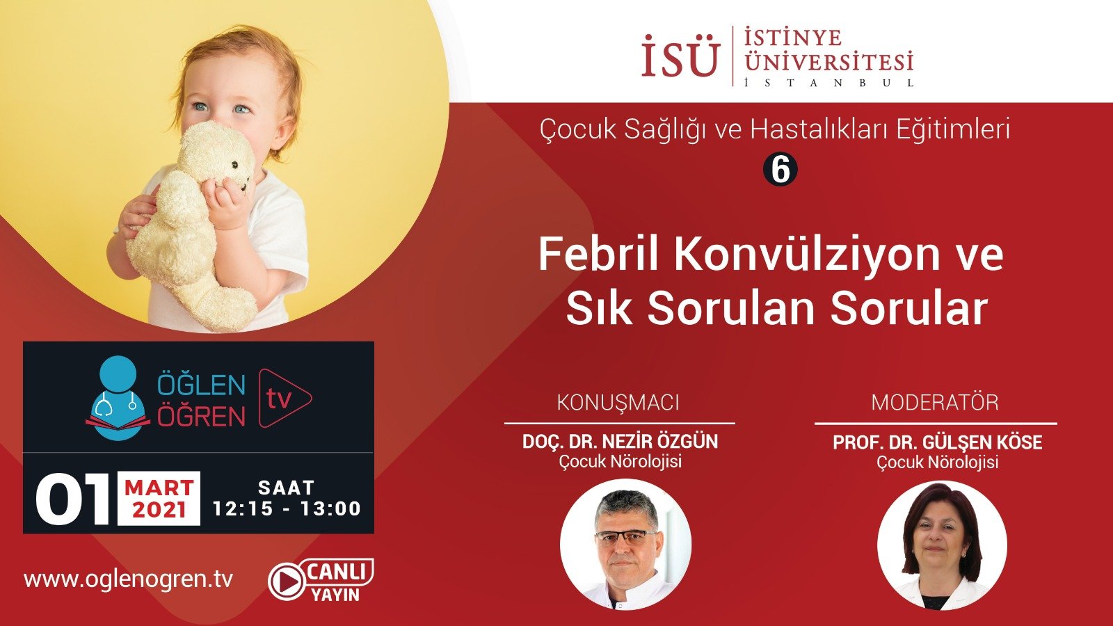 01.03.2021 tarihinde Febril Konvülziyon ve Sık Sorulan Sorular başlıklı programımız Öğlen Öğren TV ekranlarından canlı yayınlanacaktır